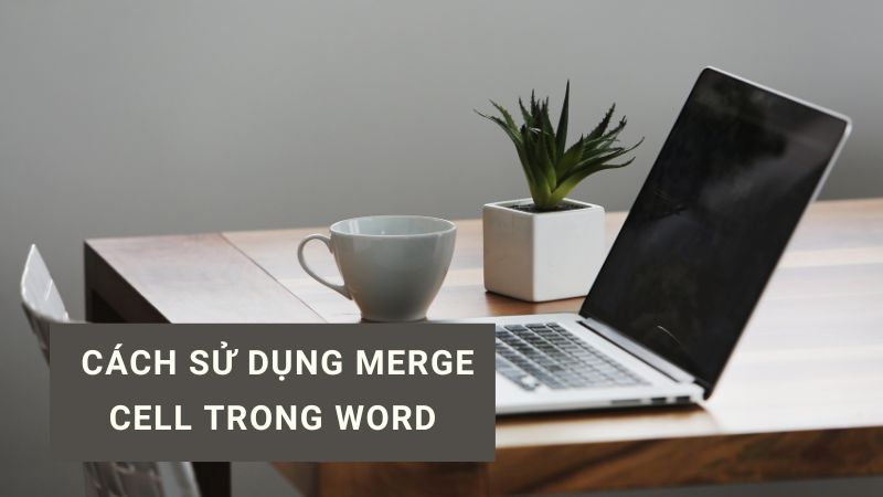 phím tắt Merge Cell trong Microsoft Word